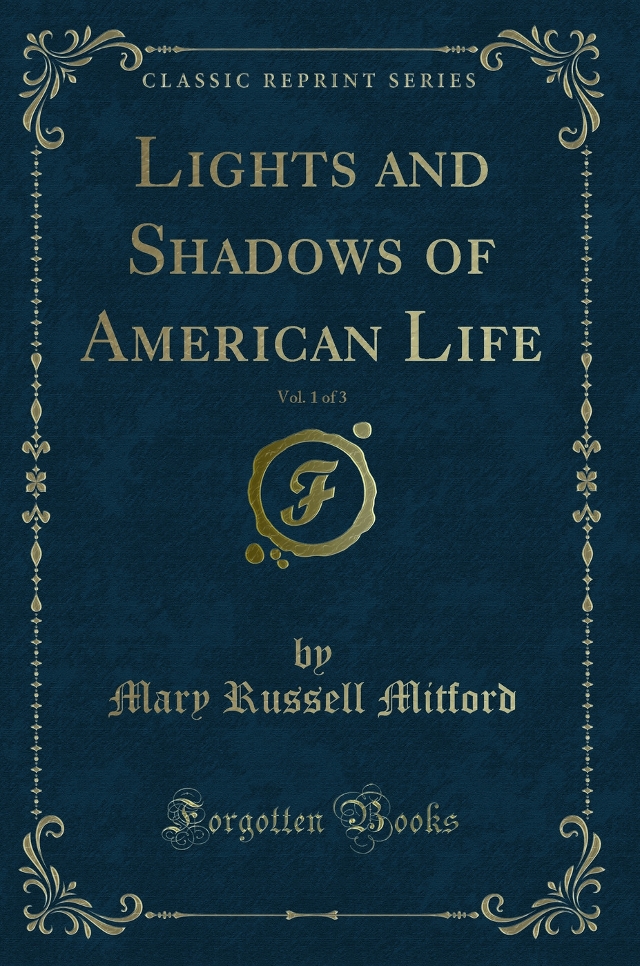 Lights and Shadows of American Life, Vol. 1 of 3 (Classic Reprint)