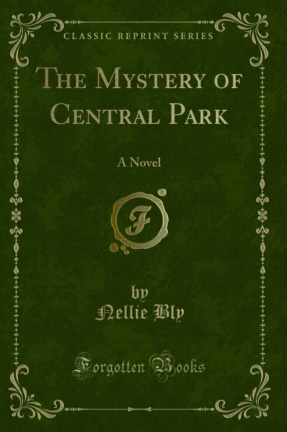 The Mystery of Central Park: A Novel (Classic Reprint)