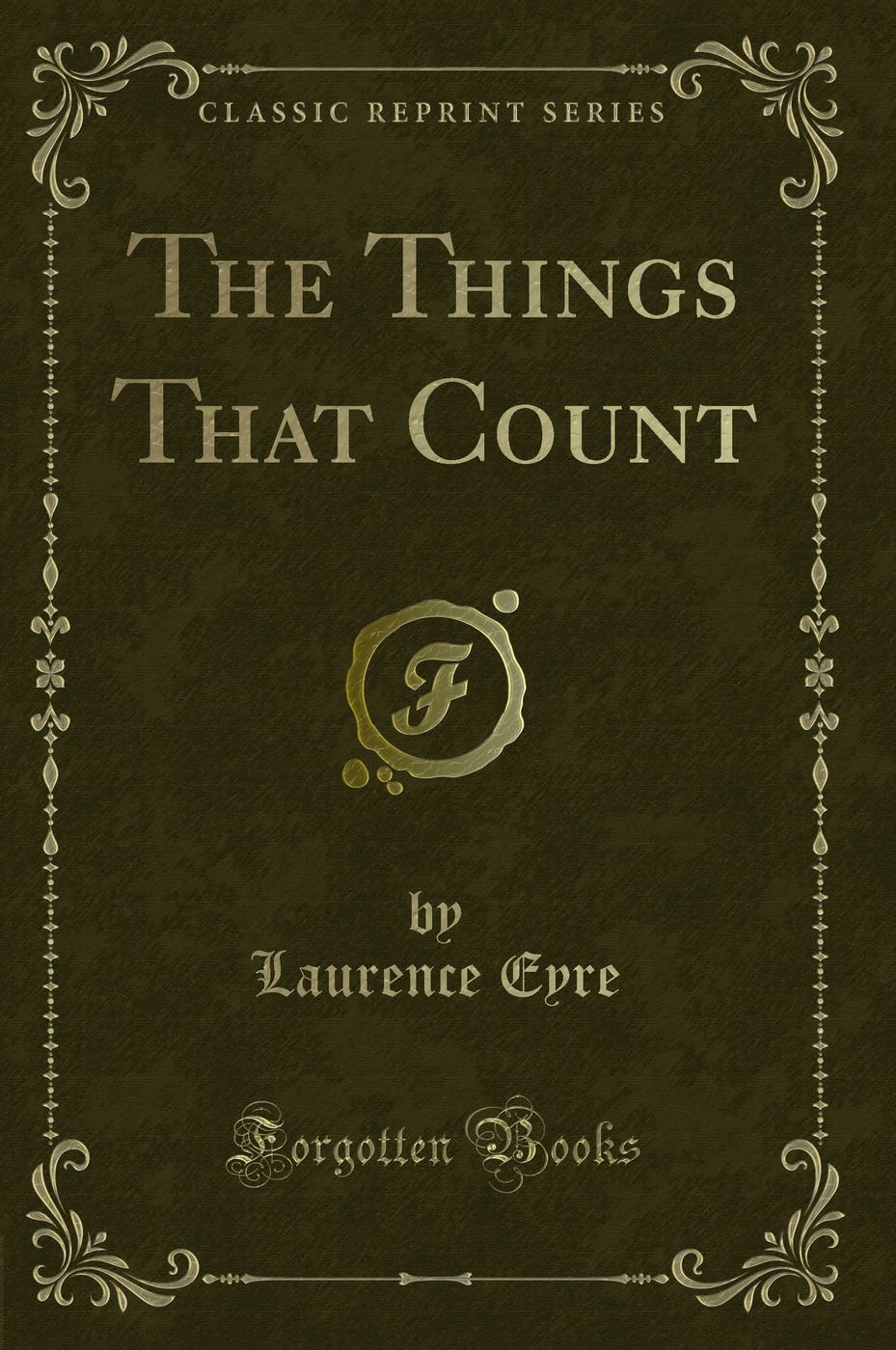 The Things That Count (Classic Reprint)
