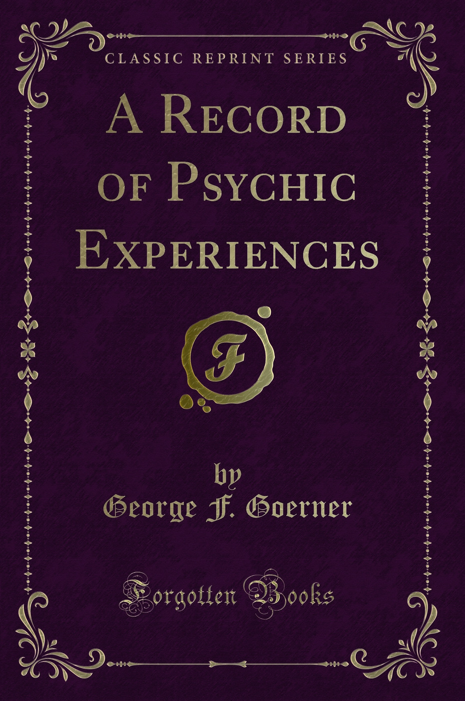 A Record of Psychic Experiences (Classic Reprint)