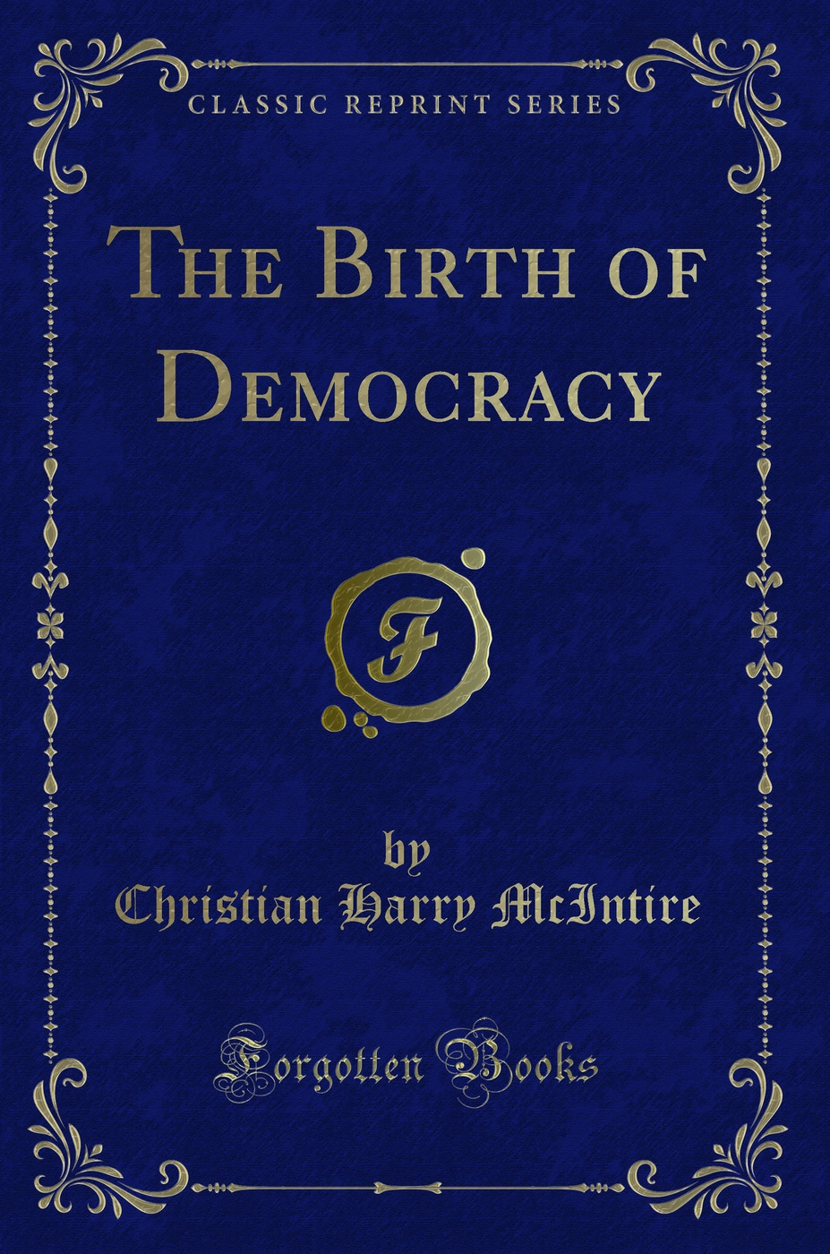 The Birth of Democracy (Classic Reprint)