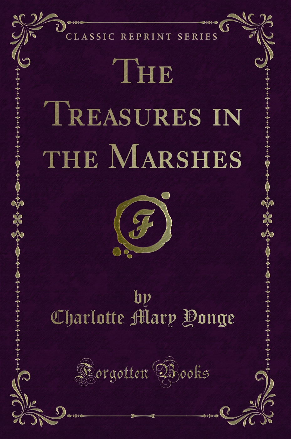 The Treasures in the Marshes (Classic Reprint)