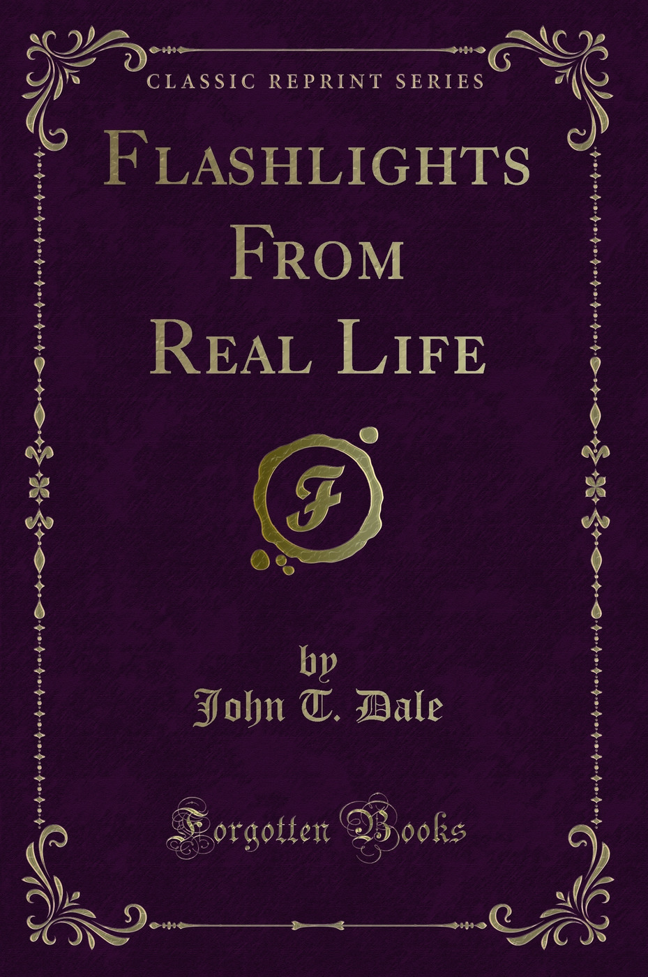 Flashlights From Real Life (Classic Reprint)