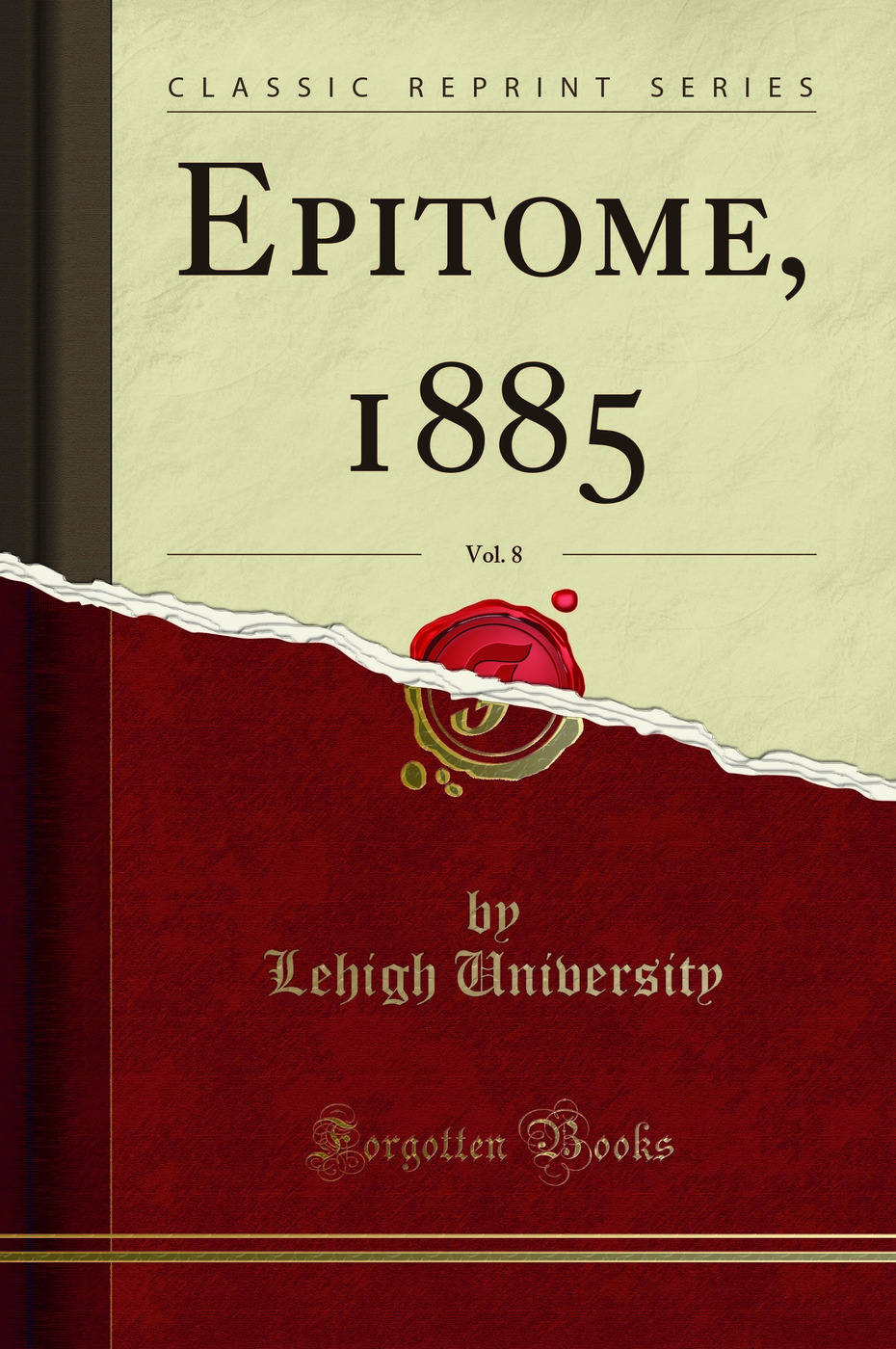 Epitome, 1885, Vol. 8 (Classic Reprint)