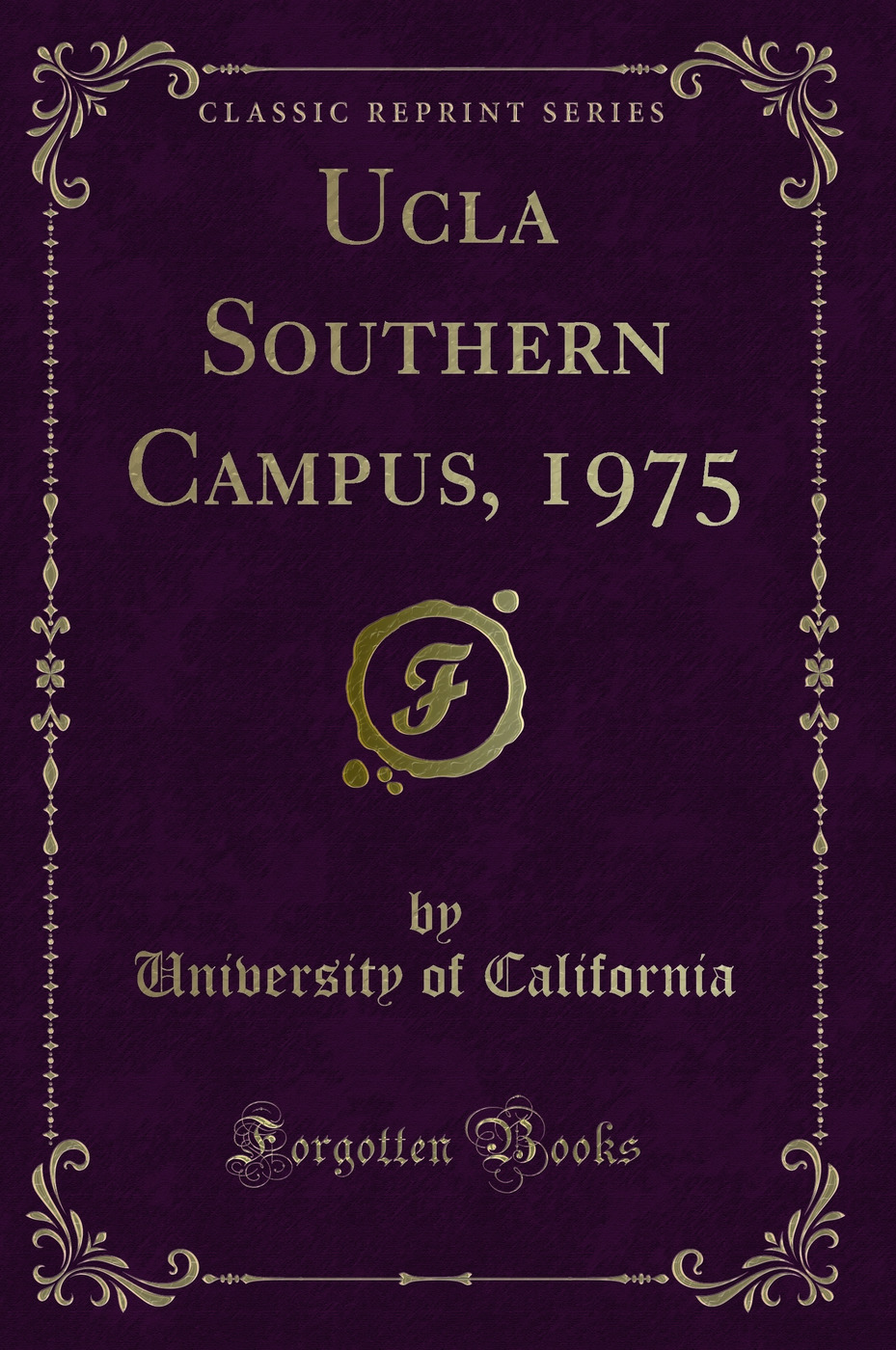 Ucla Southern Campus, 1975 (Classic Reprint)
