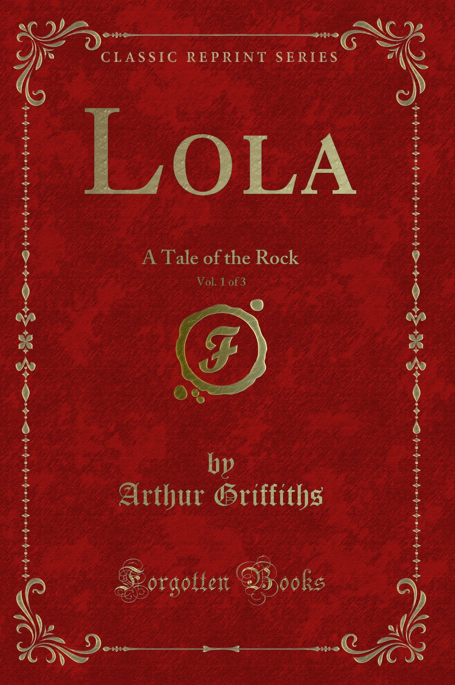 Lola, Vol. 1 of 3: A Tale of the Rock (Classic Reprint)