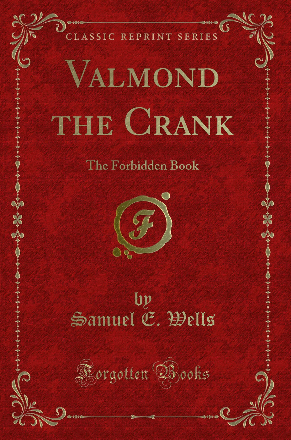 Valmond the Crank: The Forbidden Book (Classic Reprint)