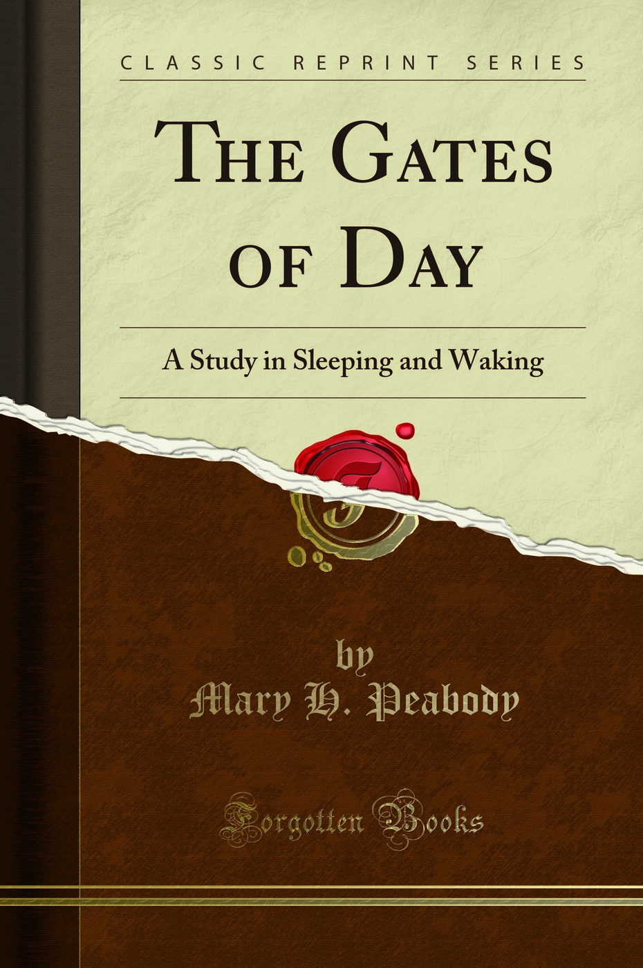 The Gates of Day: A Study in Sleeping and Waking (Classic Reprint)