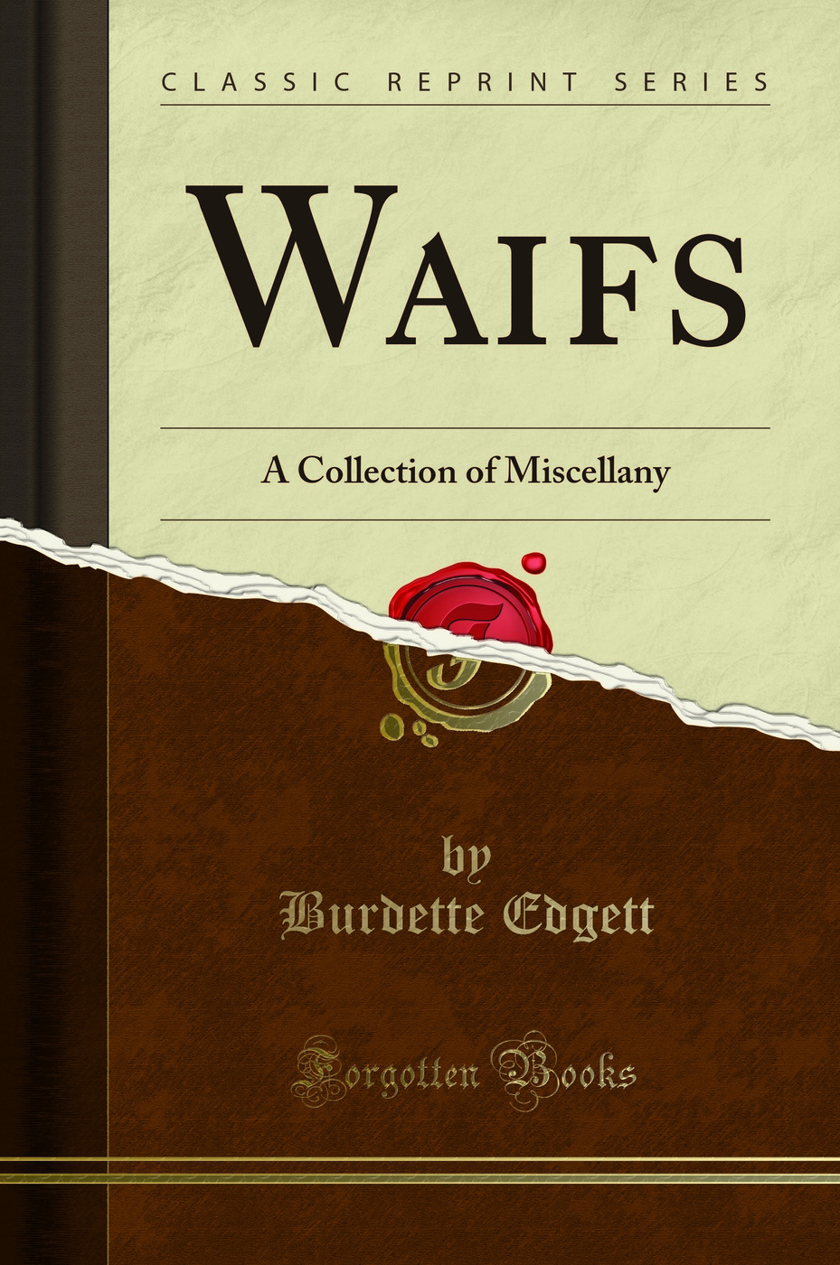 Waifs: A Collection of Miscellany (Classic Reprint)
