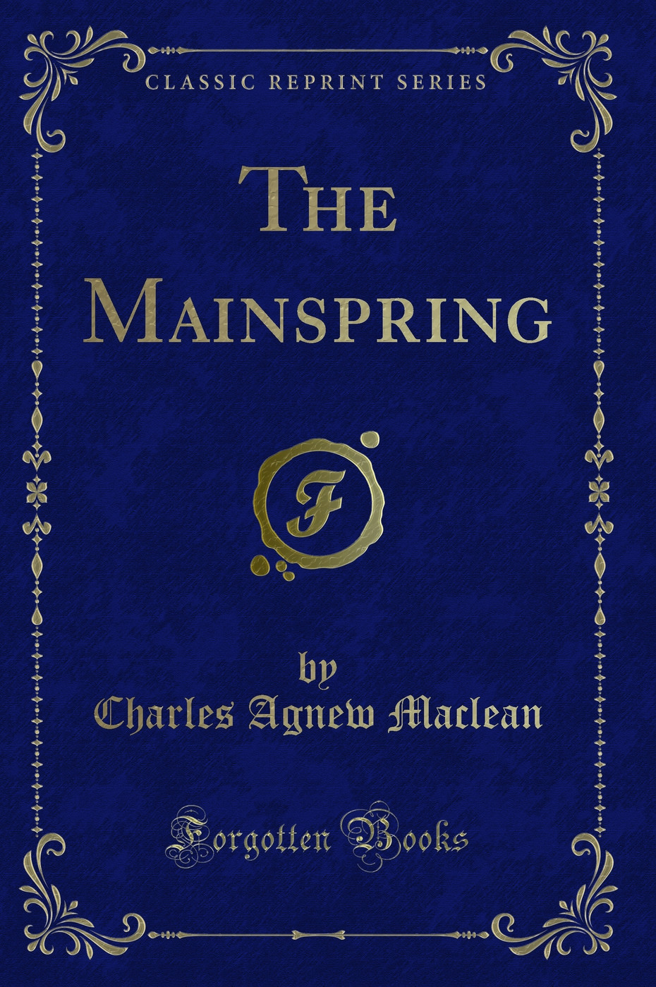 The Mainspring (Classic Reprint)