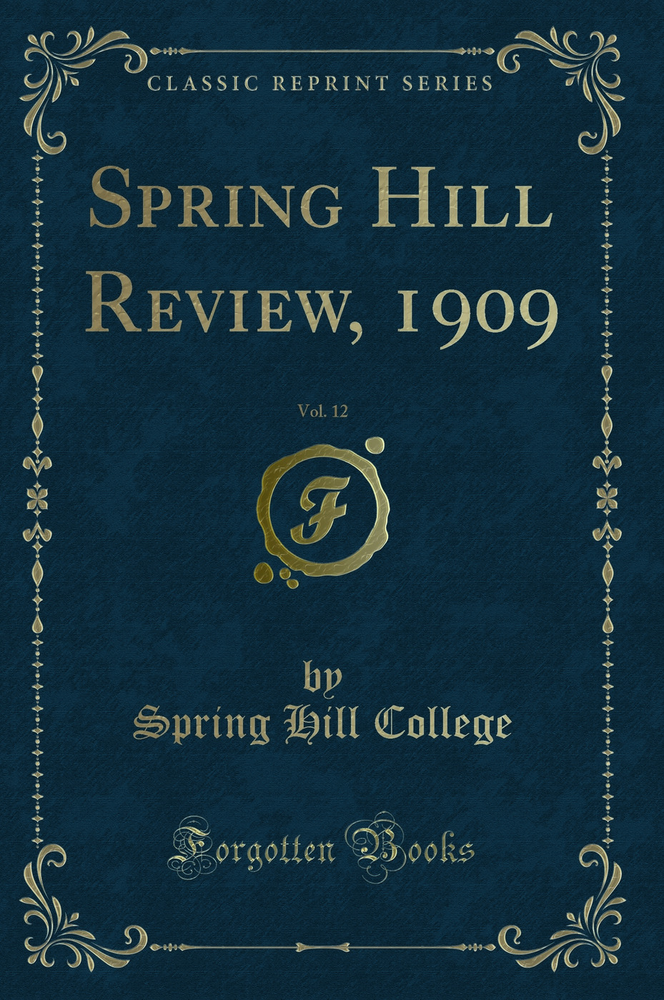 Spring Hill Review, 1909, Vol. 12 (Classic Reprint)
