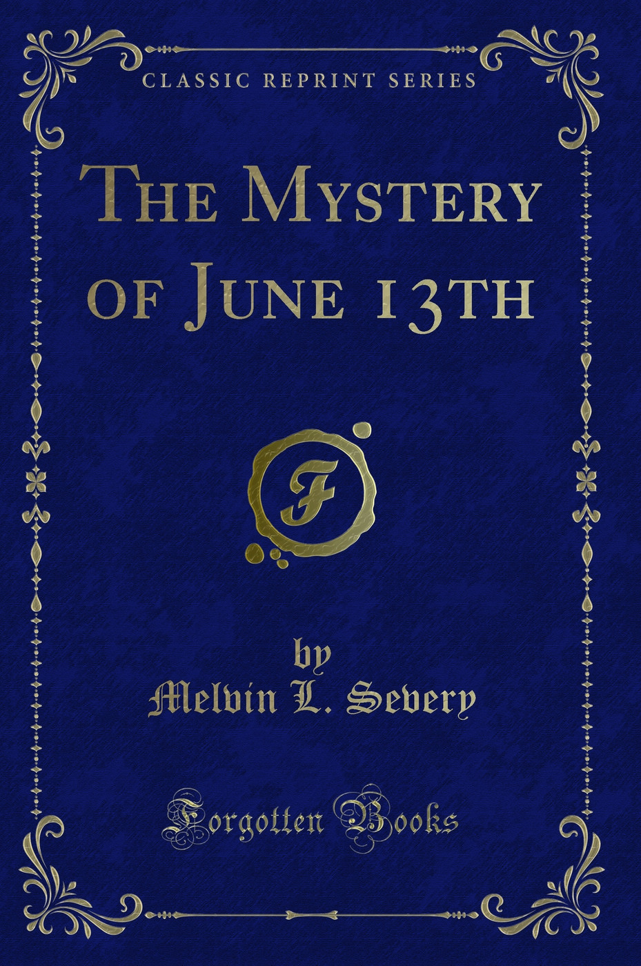 The Mystery of June 13th (Classic Reprint)