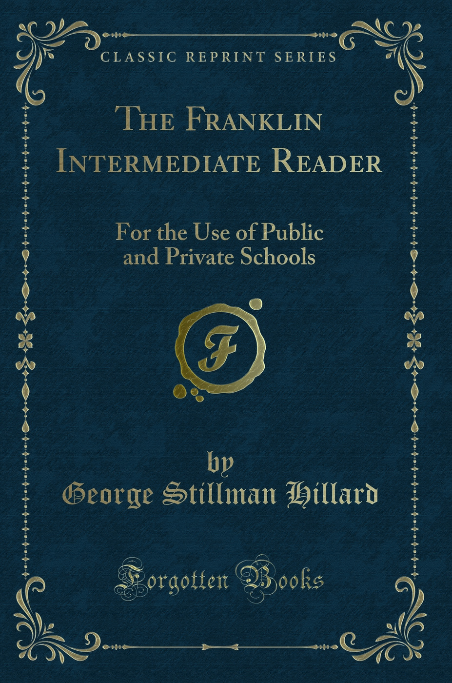 The Franklin Intermediate Reader: For the Use of Public and Private Schools (Classic Reprint)