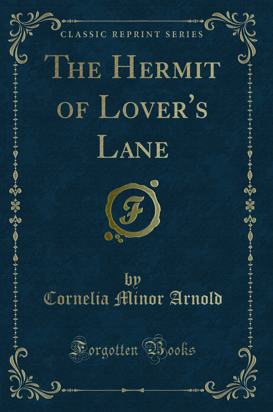 The Hermit of Lover''s Lane (Classic Reprint)