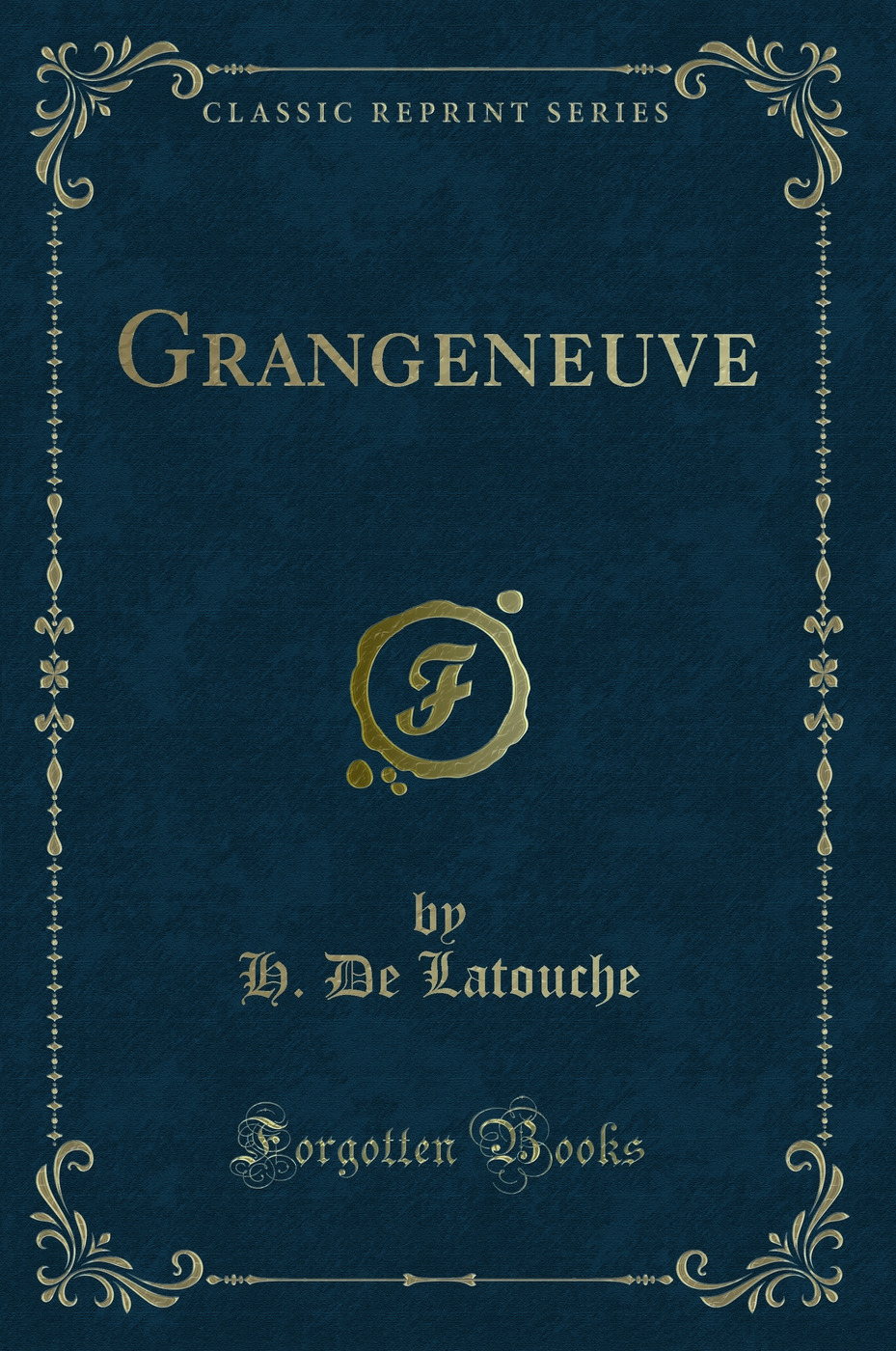 Grangeneuve (Classic Reprint)
