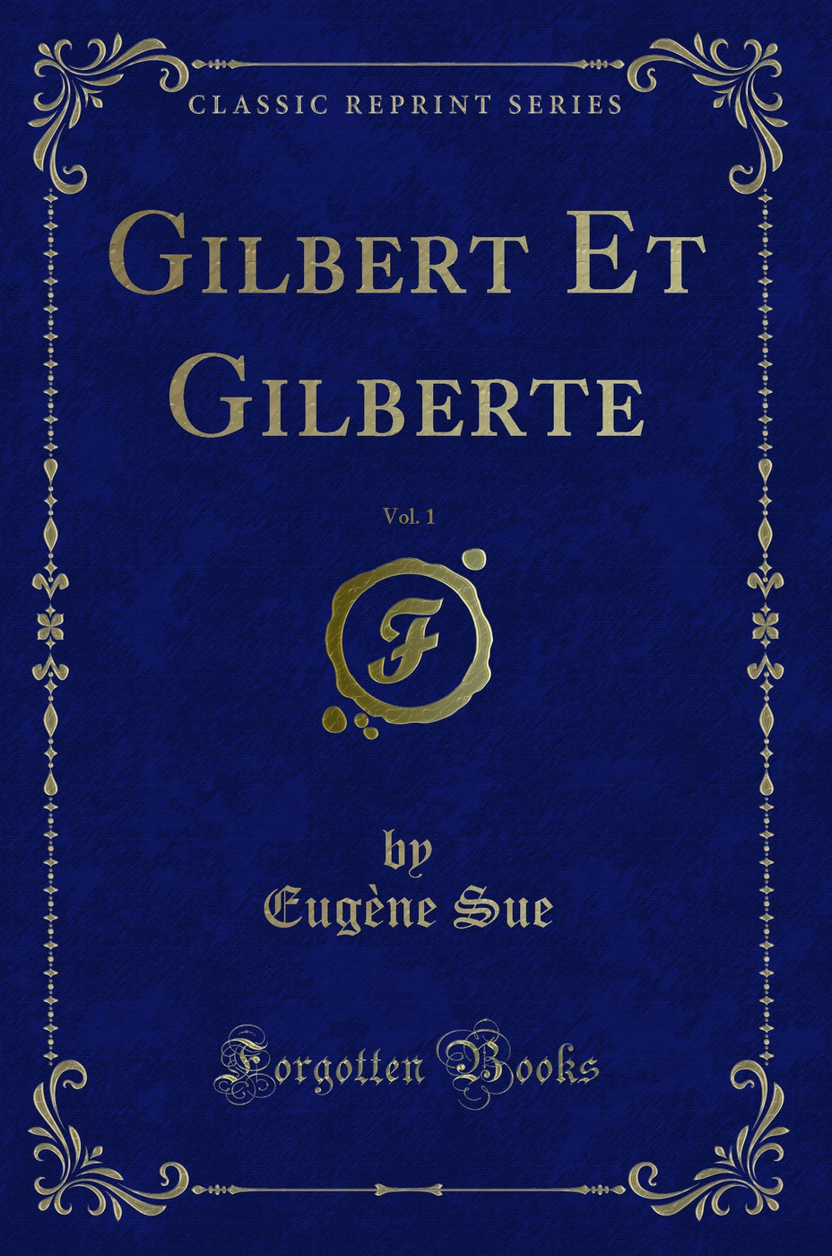 Gilbert Et Gilberte, Vol. 1 (Classic Reprint)
