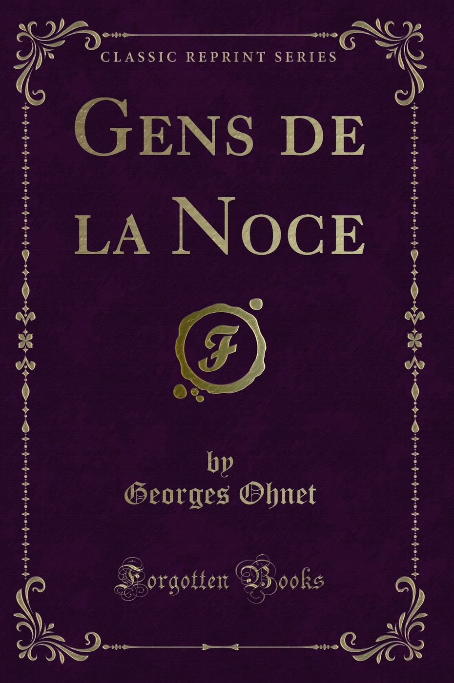 Gens de la Noce (Classic Reprint)