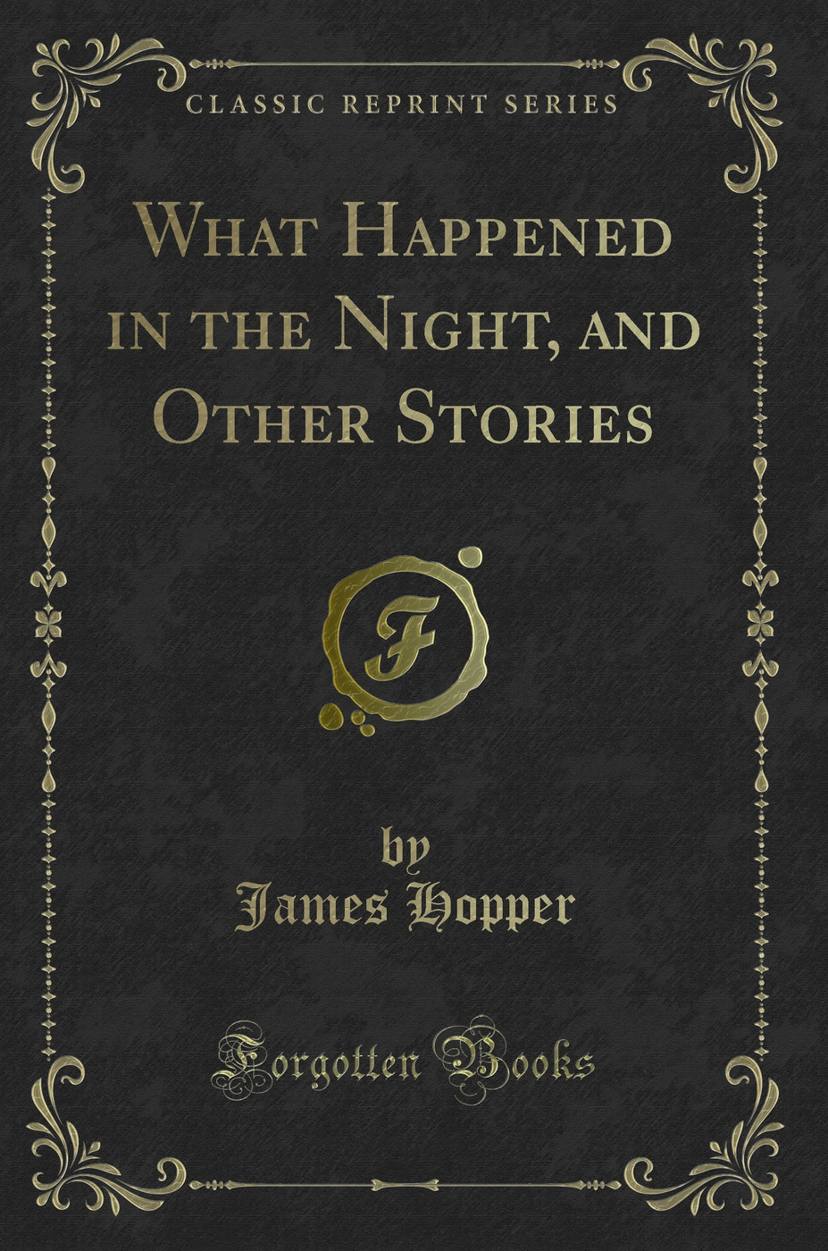 What Happened in the Night, and Other Stories (Classic Reprint)