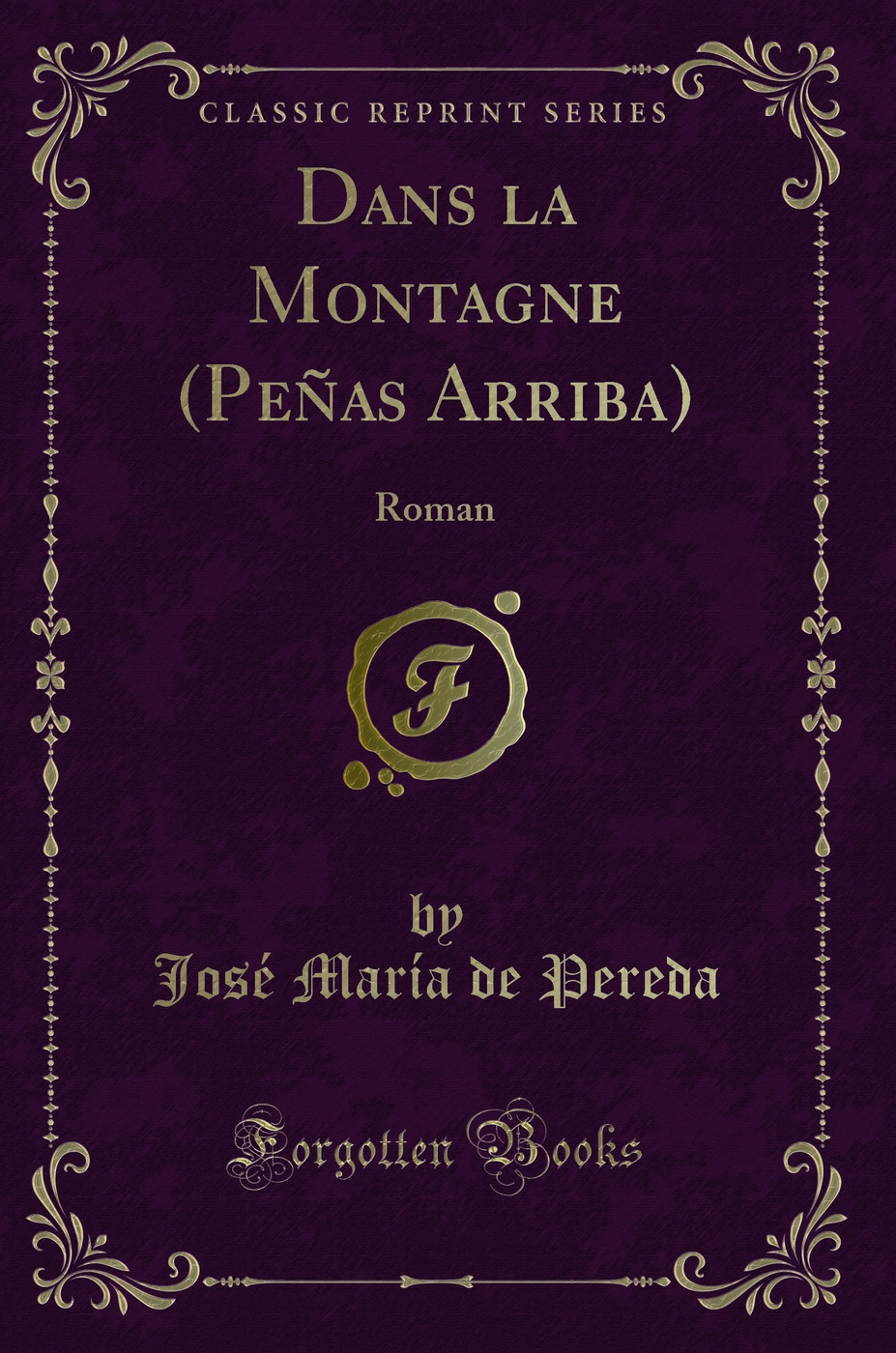 Dans la Montagne (Peñas Arriba): Roman (Classic Reprint)
