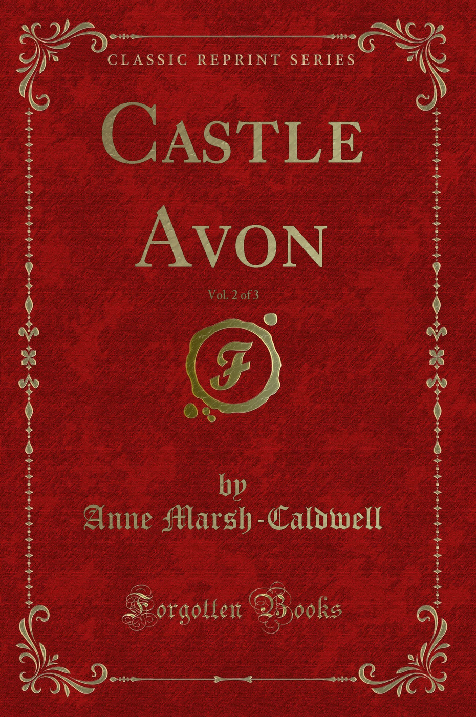 Castle Avon, Vol. 2 of 3 (Classic Reprint)