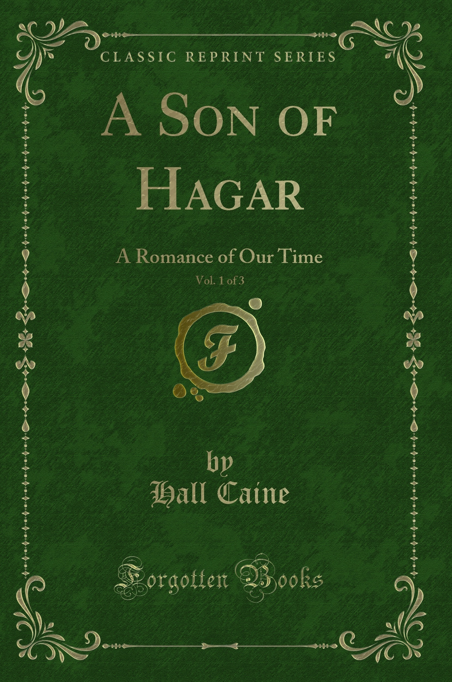 A Son of Hagar, Vol. 1 of 3: A Romance of Our Time (Classic Reprint)