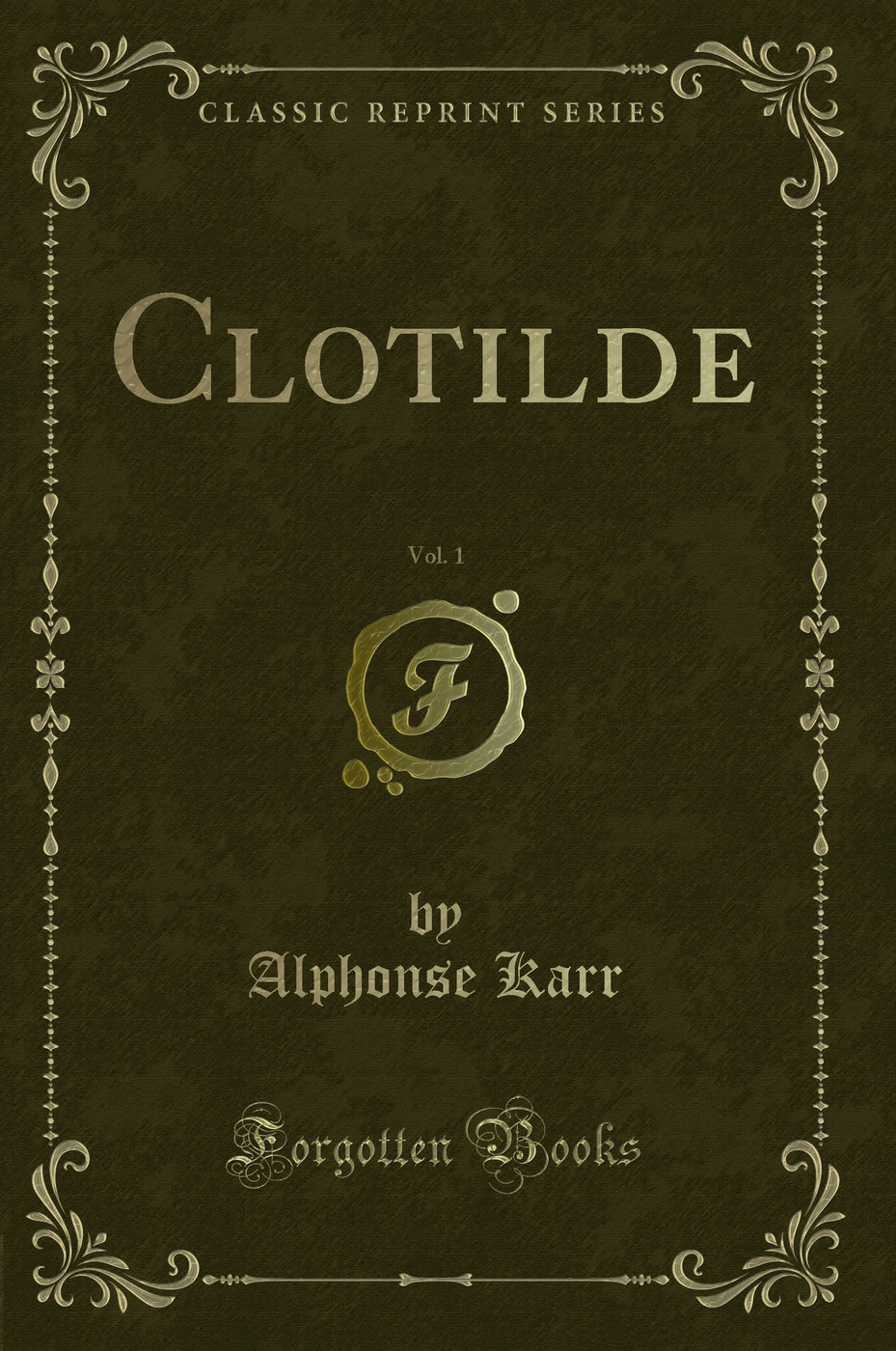 Clotilde, Vol. 1 (Classic Reprint)