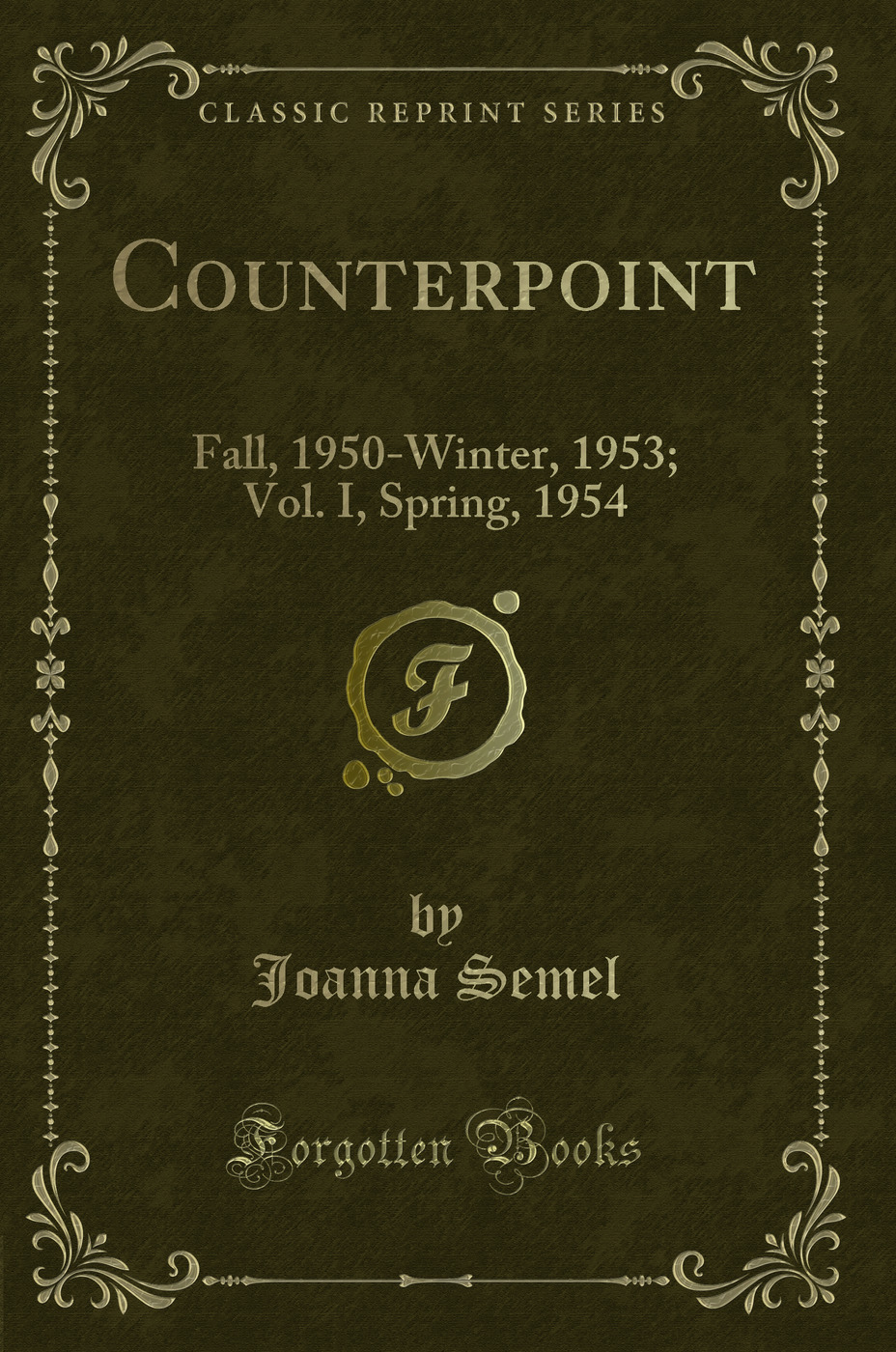 Counterpoint: Fall, 1950-Winter, 1953; Vol. I, Spring, 1954 (Classic Reprint)