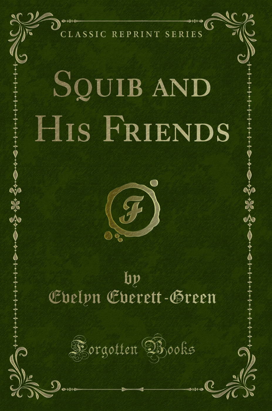 Squib and His Friends (Classic Reprint)