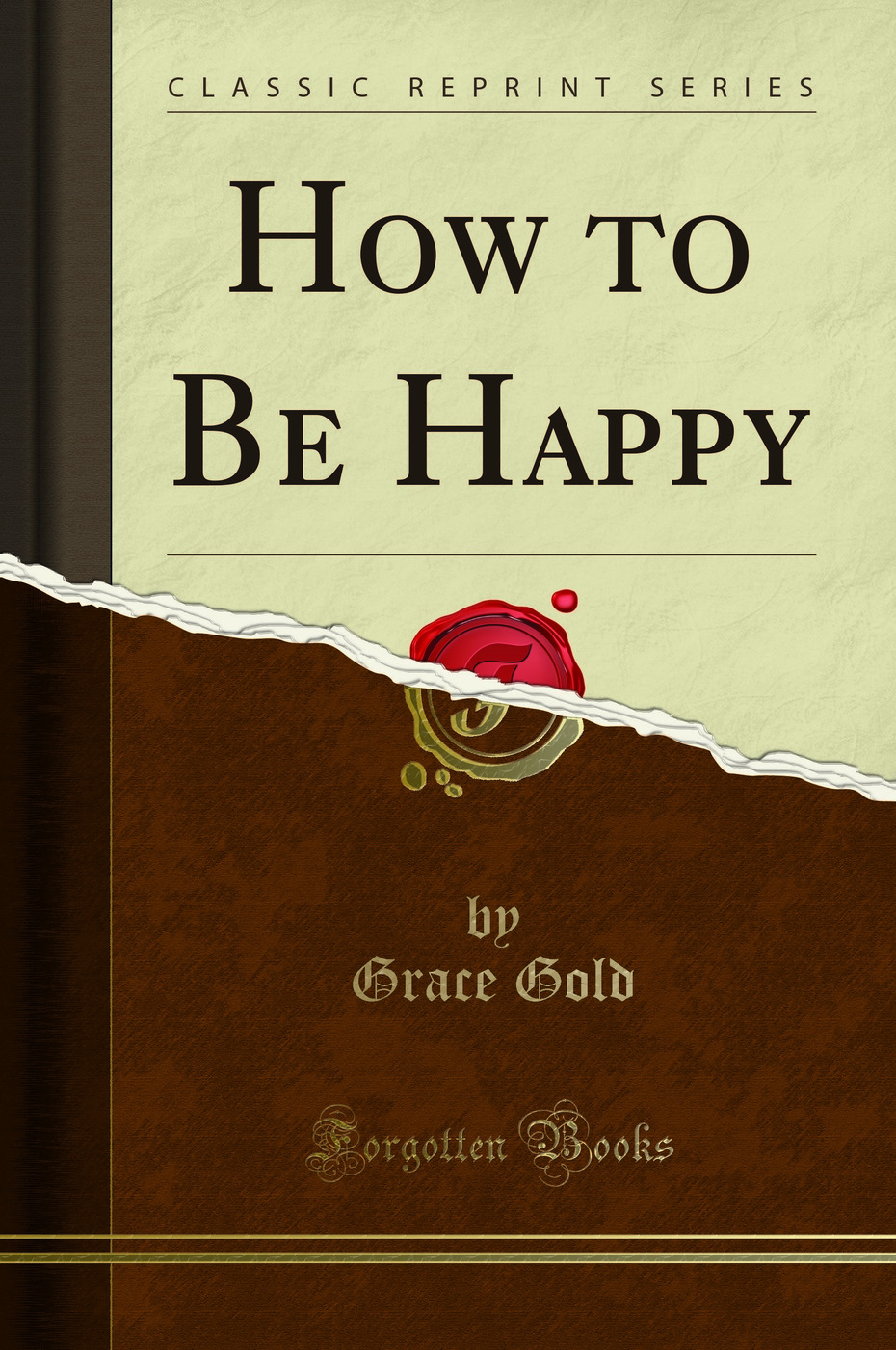 How to Be Happy (Classic Reprint)