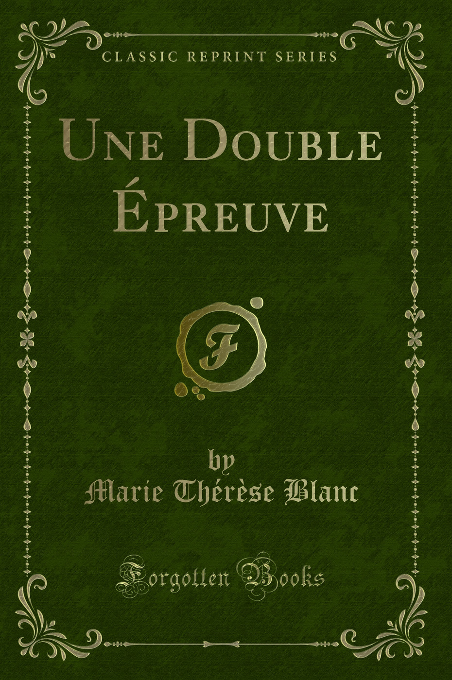 Une Double Épreuve (Classic Reprint)