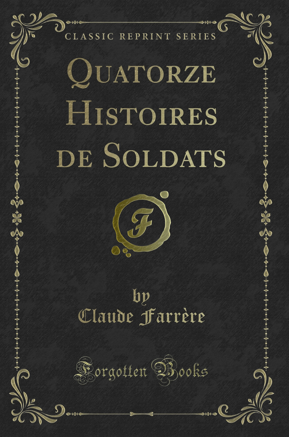 Quatorze Histoires de Soldats (Classic Reprint)