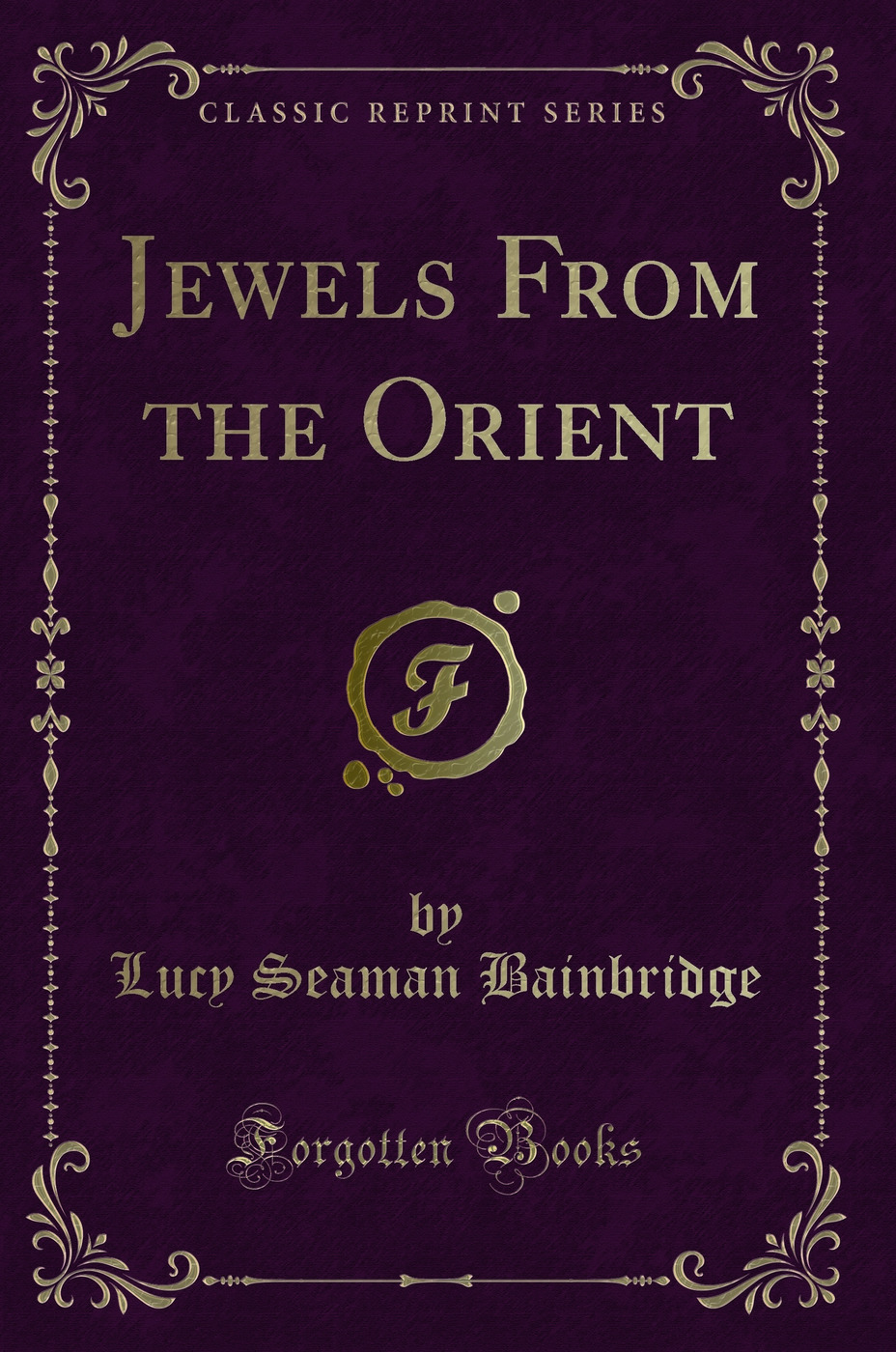 Jewels From the Orient (Classic Reprint)