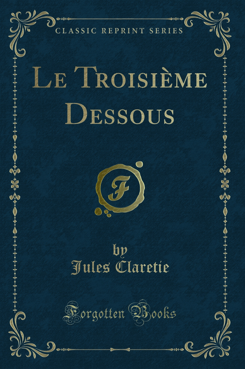 Le Troisième Dessous (Classic Reprint)
