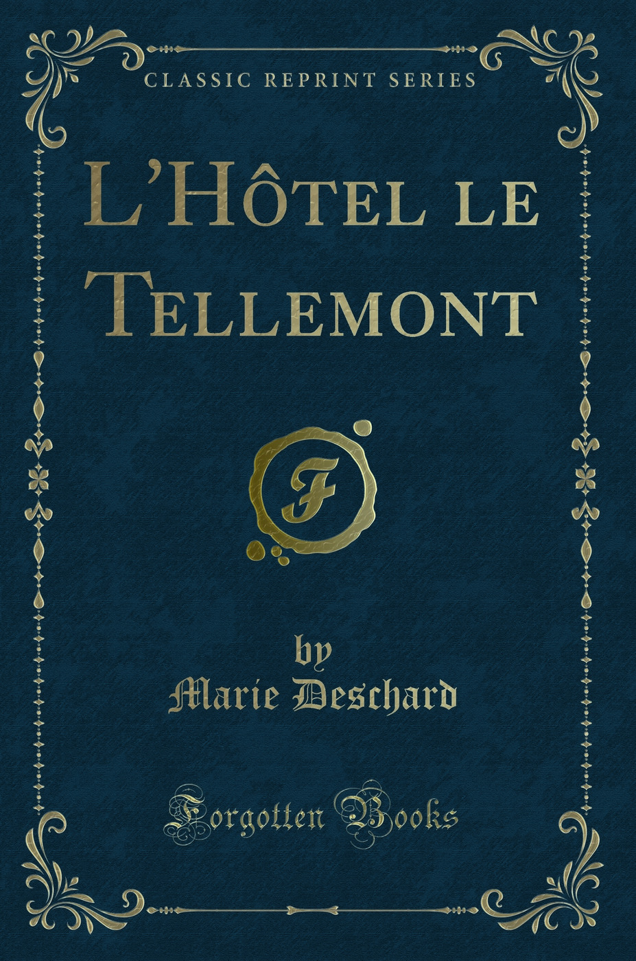 L'Hôtel le Tellemont (Classic Reprint)