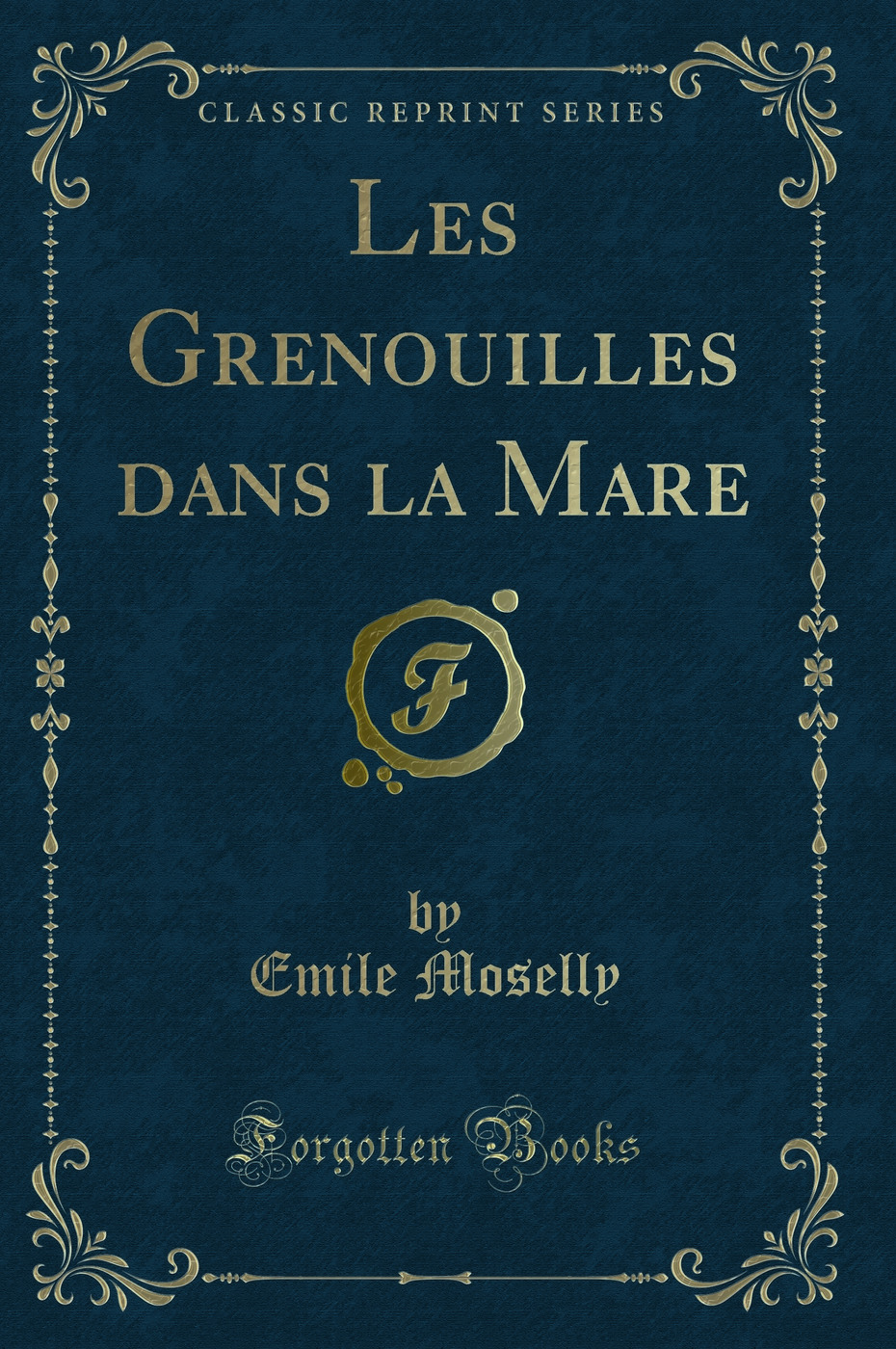 Les Grenouilles dans la Mare (Classic Reprint)