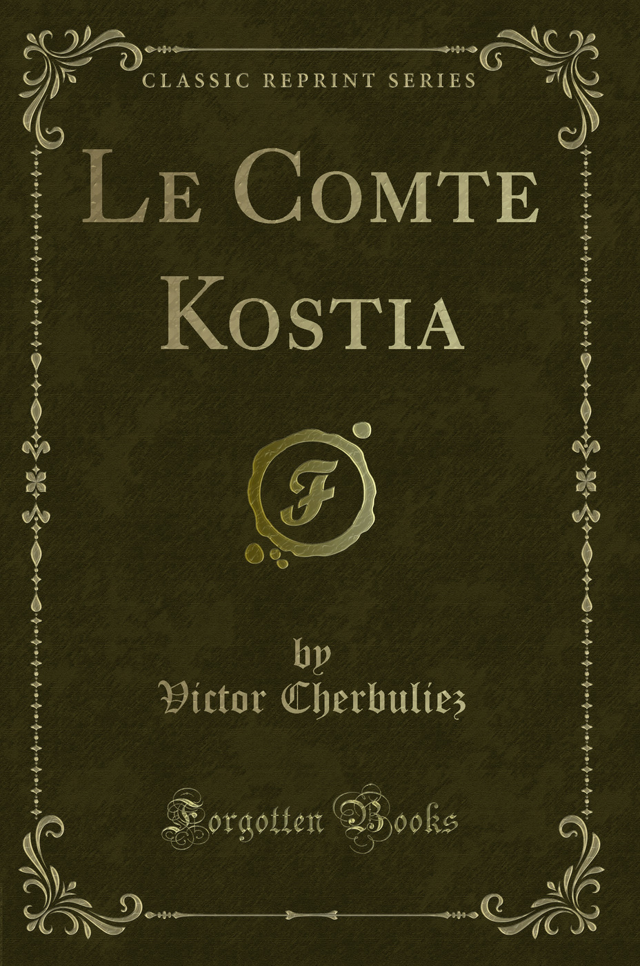 Le Comte Kostia (Classic Reprint)