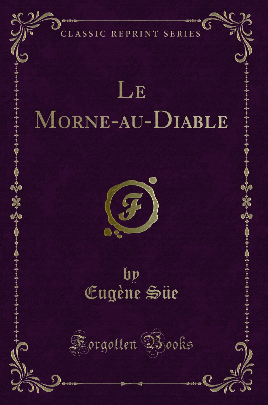 Le Morne-au-Diable (Classic Reprint)