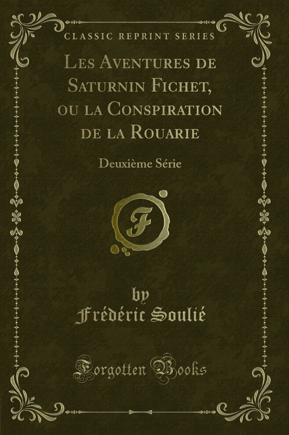 Les Aventures de Saturnin Fichet, ou la Conspiration de la Rouarie: Deuxième Série (Classic Reprint)