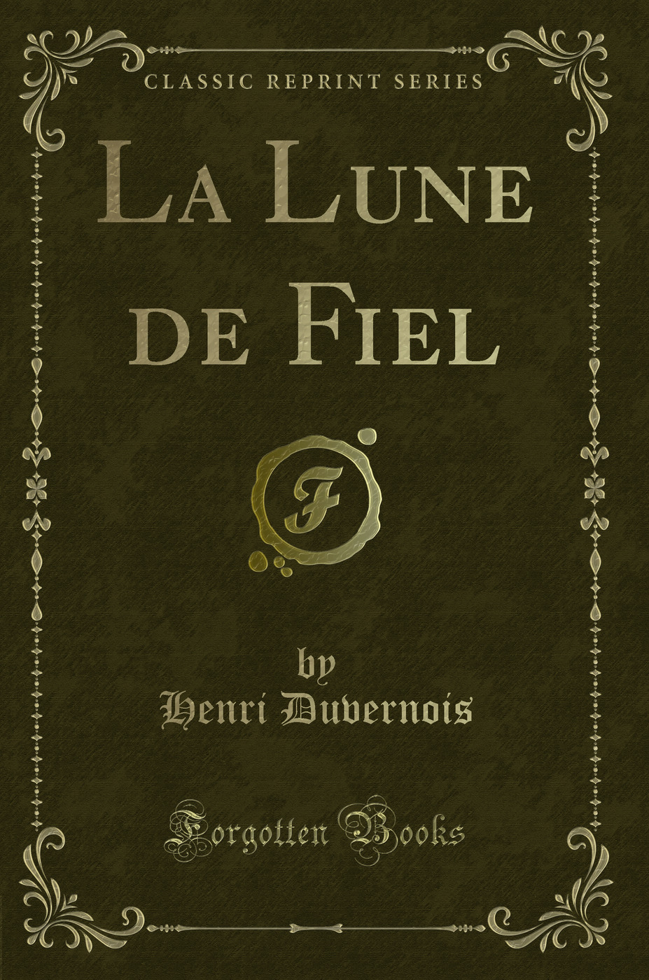 La Lune de Fiel (Classic Reprint)