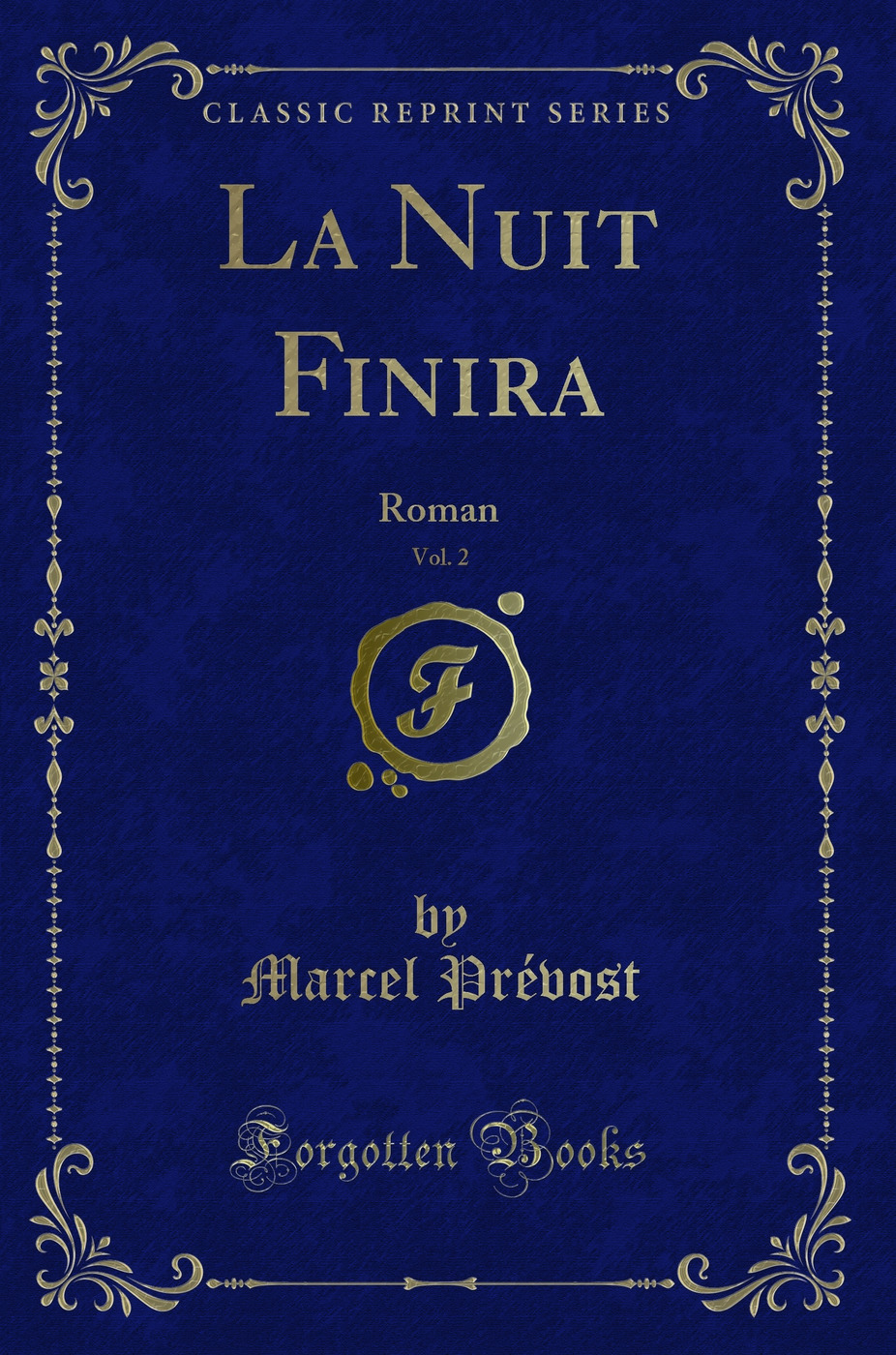 La Nuit Finira, Vol. 2: Roman (Classic Reprint)