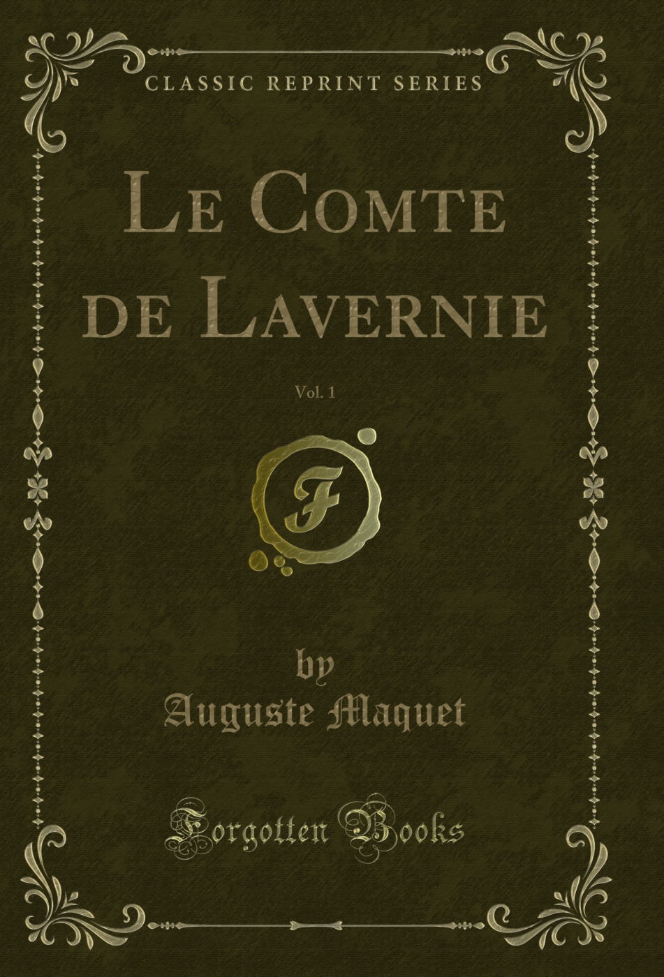 Le Comte de Lavernie, Vol. 1 (Classic Reprint)