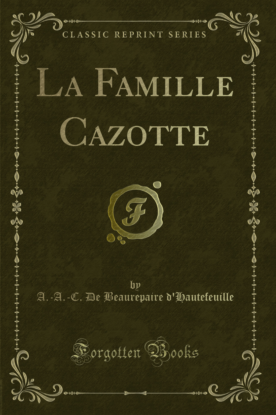 La Famille Cazotte (Classic Reprint)