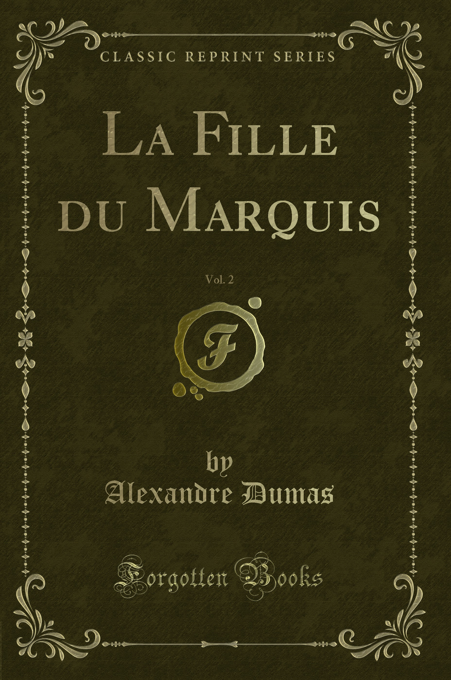 La Fille du Marquis, Vol. 2 (Classic Reprint)