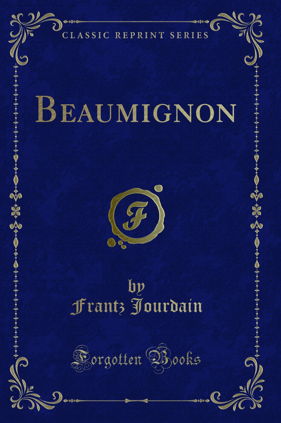 Beaumignon (Classic Reprint)