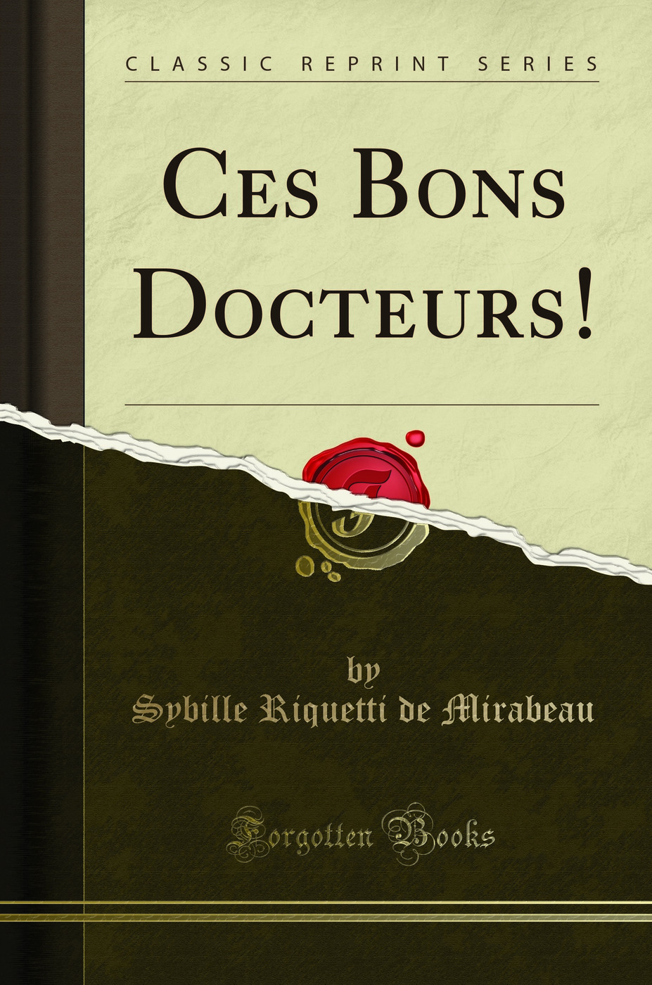 Ces Bons Docteurs! (Classic Reprint)