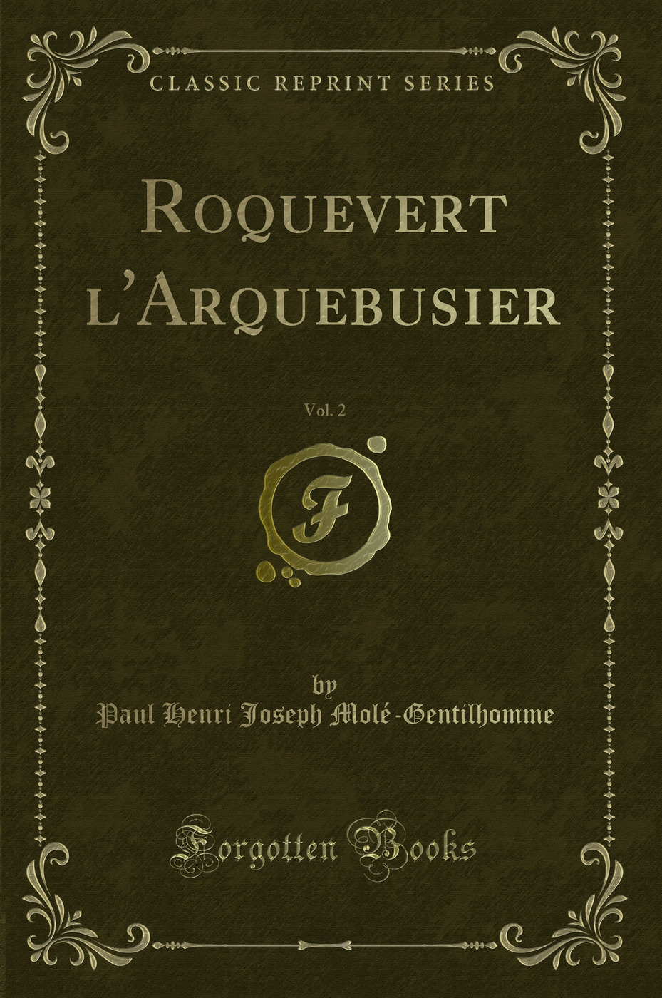 Roquevert l''Arquebusier, Vol. 2 (Classic Reprint)