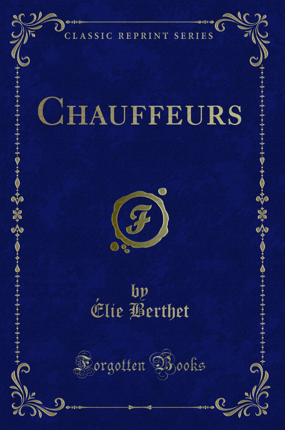 Chauffeurs (Classic Reprint)