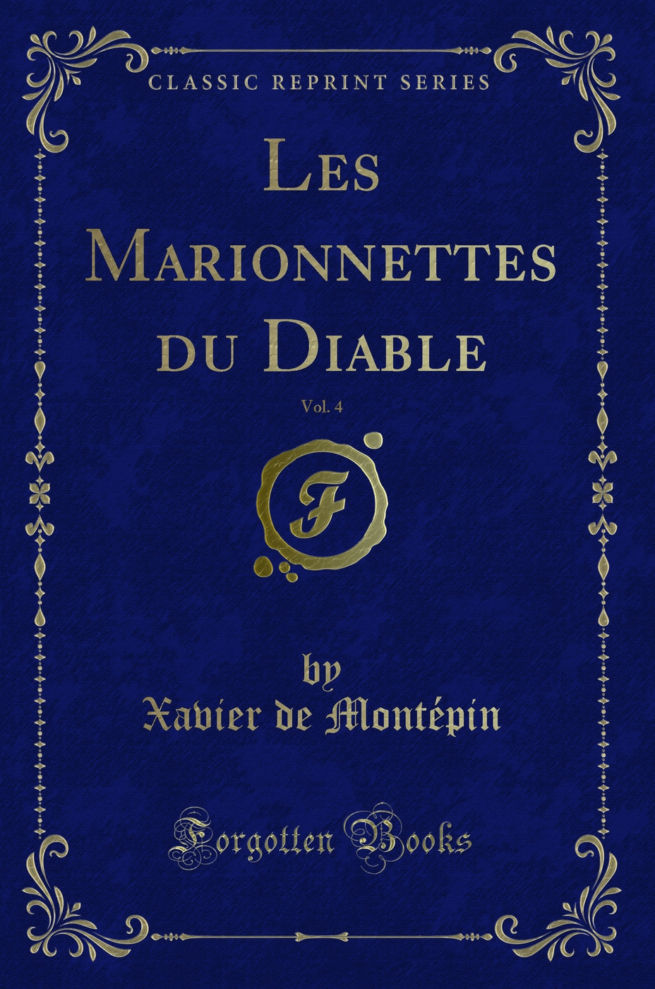 Les Marionnettes du Diable, Vol. 4 (Classic Reprint)