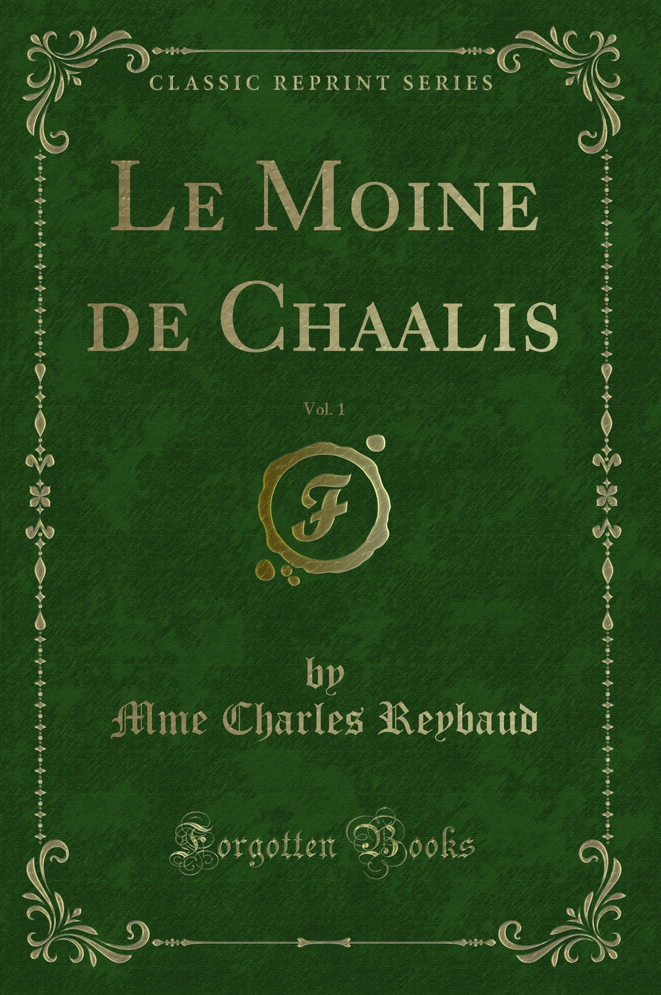 Le Moine de Chaalis, Vol. 1 (Classic Reprint)