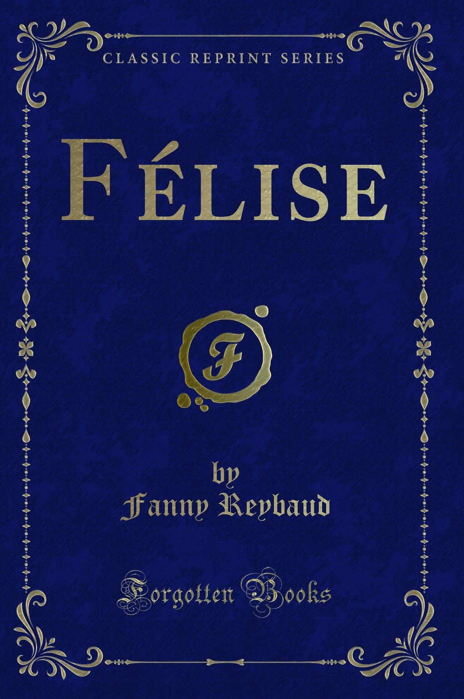Félise (Classic Reprint)